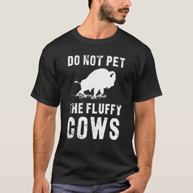 Rör Inte De Fluffiga Korna Rolig Bison T Shirt (Framsida)