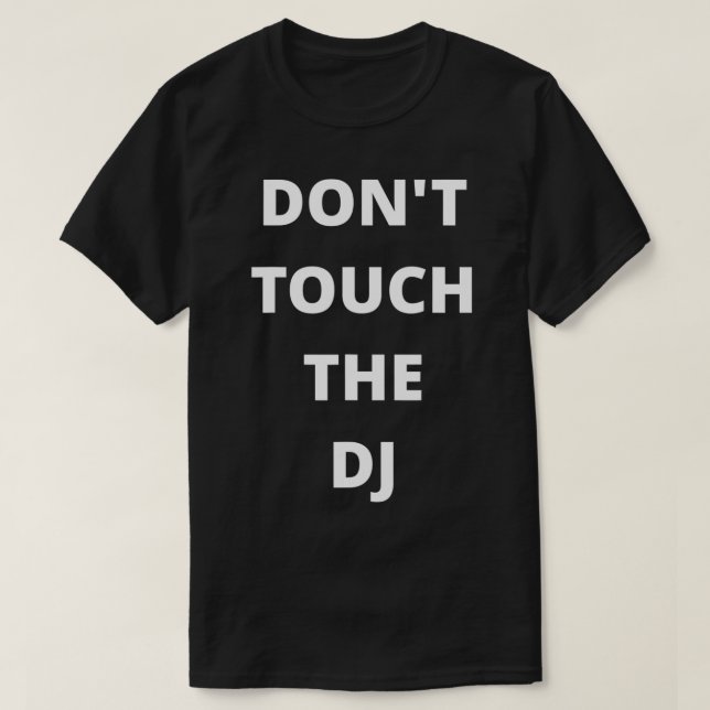 Rör inte DJ T Shirt (Design framsida)