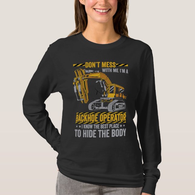 Rör Inte En Grävmaskinoperatör  Grävmaskin T Shirt (Framsida)