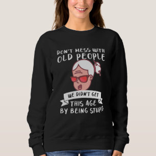 Rör inte gamla människor Vi blev inte så gamla  T Shirt