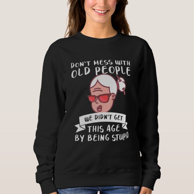 Rör inte gamla människor Vi blev inte så gamla  T Shirt (Framsida)