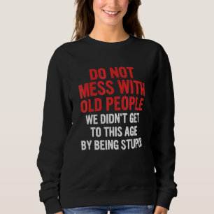 Rör Inte Gamla Människor Vi Kom Inte Hit Utan Stri T Shirt