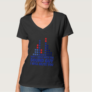 Rör Inte Ljudteknikern, Jag Sätter Dig På Tystnad T Shirt