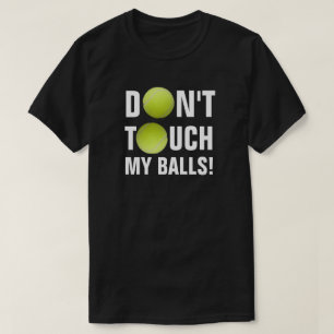 Rör inte min Bollar! Pandemic Tennis T Shirt