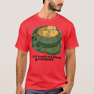 Rör inte min brödregering t shirt