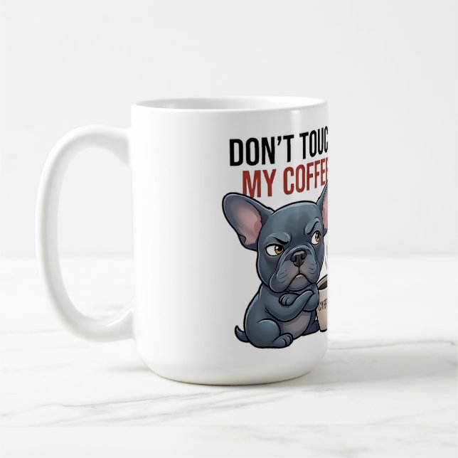 Rör Inte Min Kaffe Blå Frenchie Design Kaffemugg (Vänster)