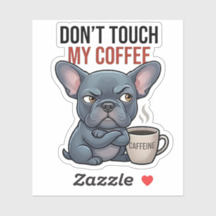 Rör Inte Min Kaffe Blå Frenchie Design Klistermärken