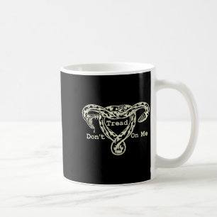 Rör Inte Min Livmoder Orm Pro Roe Feminist Kaffemugg