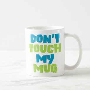 Rör inte min Mugg. Kaffemugg