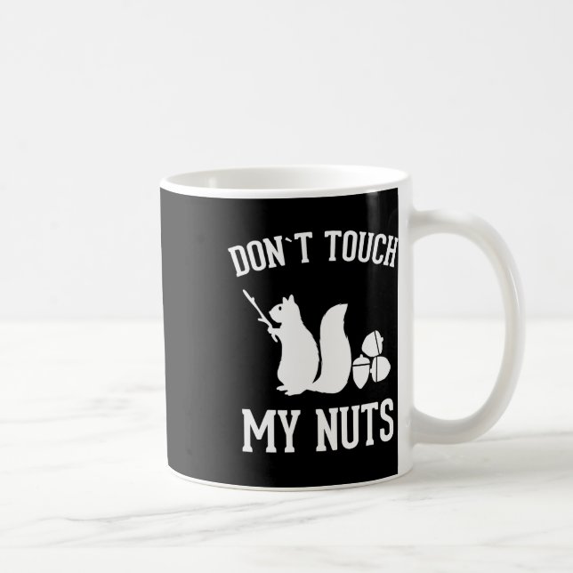 Rör inte min Nöt Roligt Squirrel Joke Sarcasm Kaffemugg (Höger)