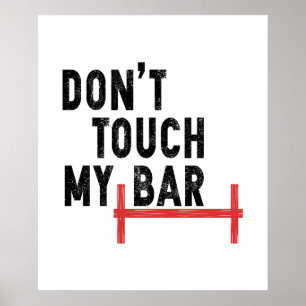Rör inte min Pub - Motiveringell Gym - Barbell Poster