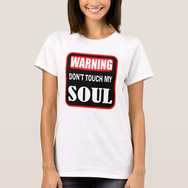 Rör inte min själ t shirt (Framsida)