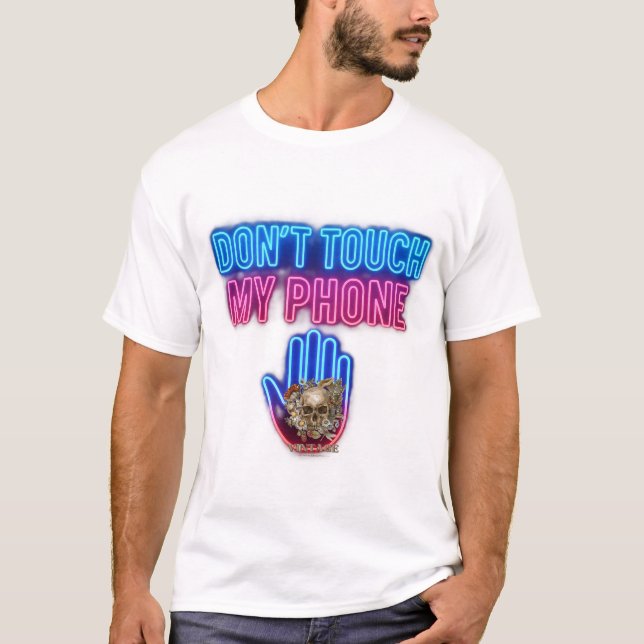 Rör Inte Min Telefon T Shirt (Framsida)
