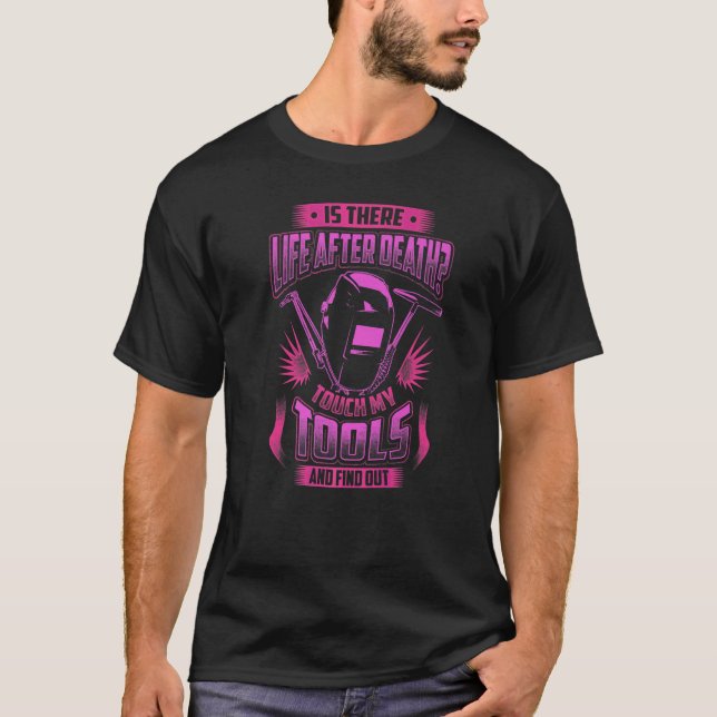 Rör inte min verktyg Welders Welding T Shirt (Framsida)