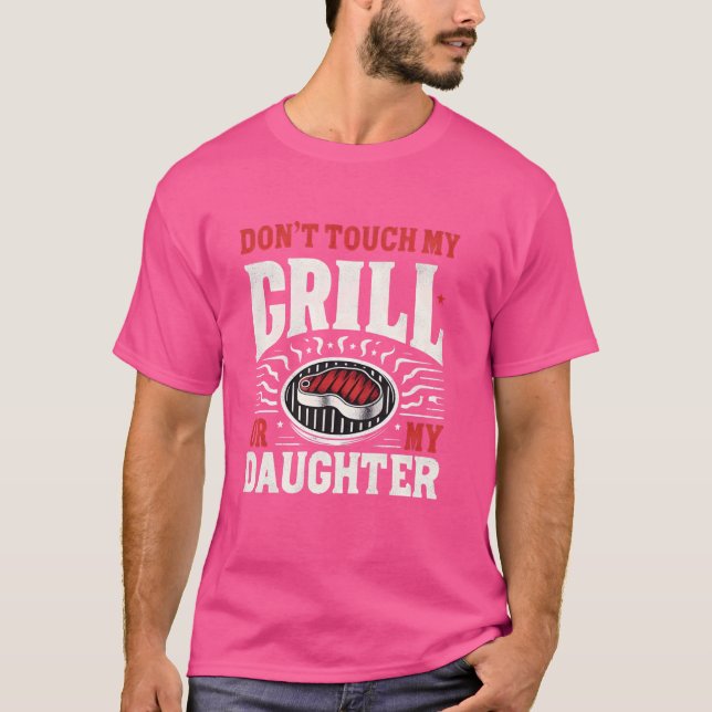 Rör inte mitt grill eller mitt dotterBBQ Funny Gri T Shirt (Framsida)