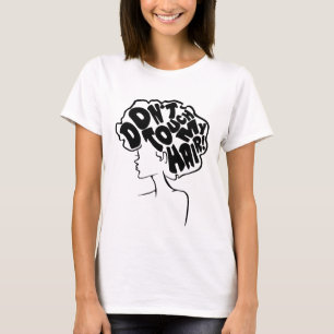 Rör inte mitt hår t shirt