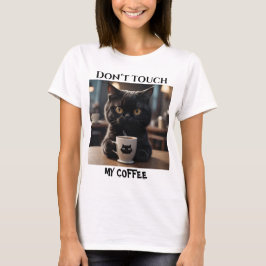 Rör inte mitt kaffe roligt t shirt