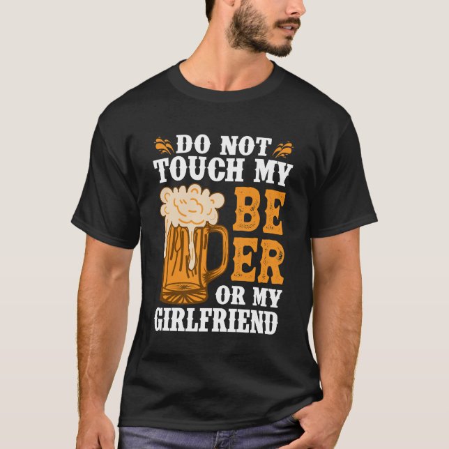 Rör inte mitt öl eller min flickvän t shirt (Framsida)