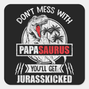 Rör Inte Papasaurus Rolig Present Till Pappa/Farfa Fyrkantigt Klistermärke