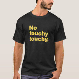 Rör inte, rör inte t shirt