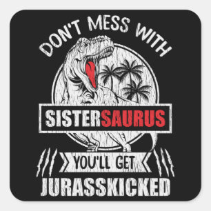 Rör Inte Sistersaurus - Roligt Syskonpresent Fyrkantigt Klistermärke