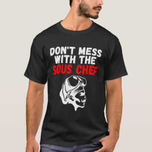 Rör Inte Souschefen Matlagning T Shirt