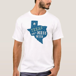 Rör inte Texas - Ensamstjärnans statsstolthet tale T Shirt