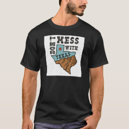Rör inte Texas - Ensamstjärnans statsstolthet tale T Shirt