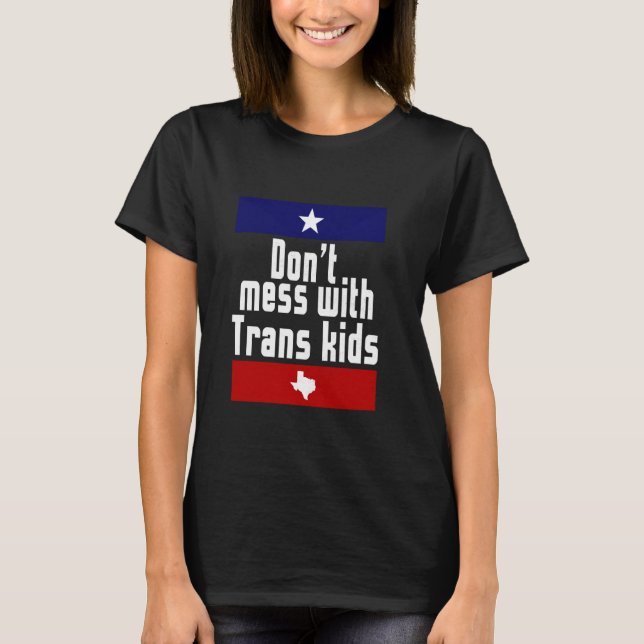 Rör Inte Transbarn Texas HBT Transpersoner T Shirt (Framsida)