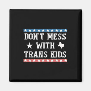 Rör Inte Transbarn Texas Skydda Transbarn  Magnet