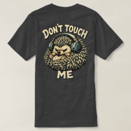 “Rör mig inte” Grumpy Igelkott design T Shirt