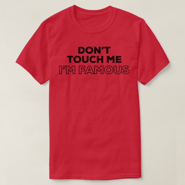 Rör mig inte i Berömden T Shirt (Design framsida)