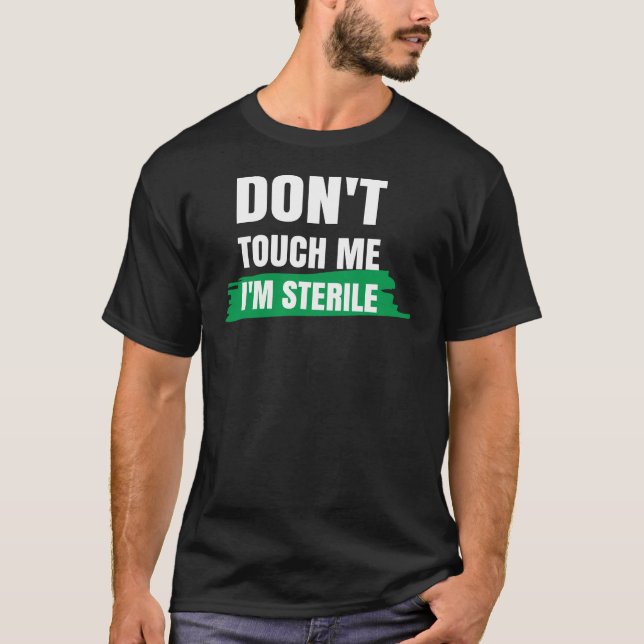 Rör mig inte, jag är en steril kirurgisk teknik t shirt (Framsida)