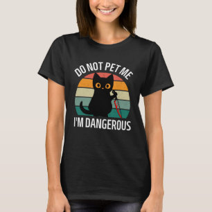 Rör Mig Inte, Jag Är Farlig Katter Kattmamma Ret T Shirt