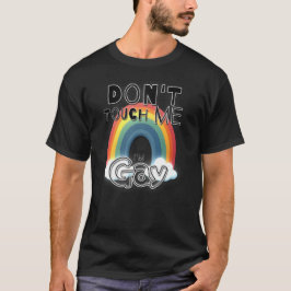 Rör mig inte, jag är gay t shirt