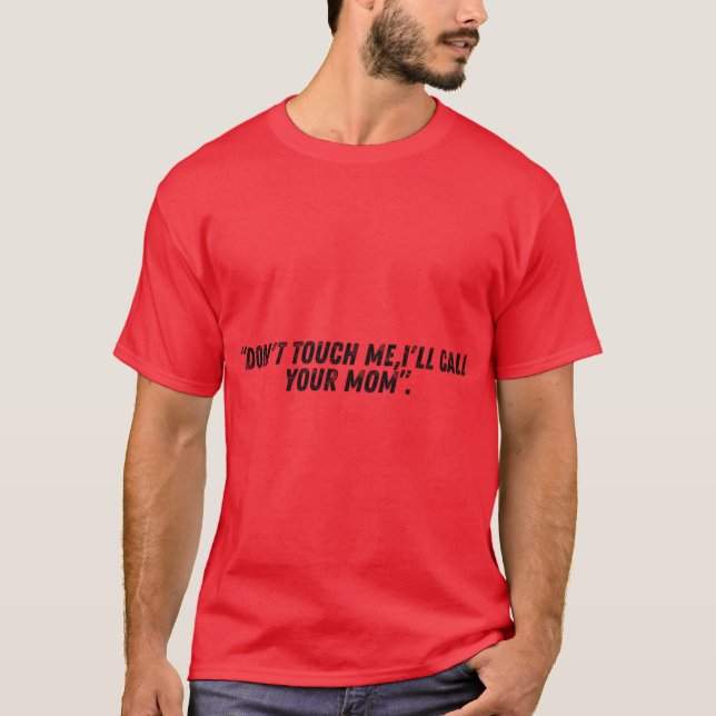 RÖR MIG INTE kompis T Shirt (Framsida)
