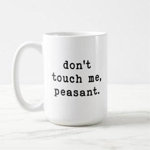 Rör mig inte med bondynga kaffemugg
