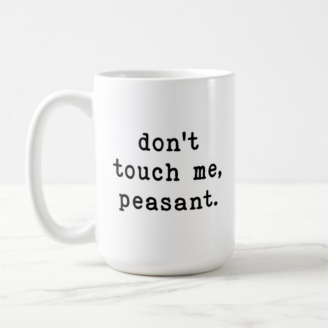 Rör mig inte med bondynga kaffemugg (Vänster)
