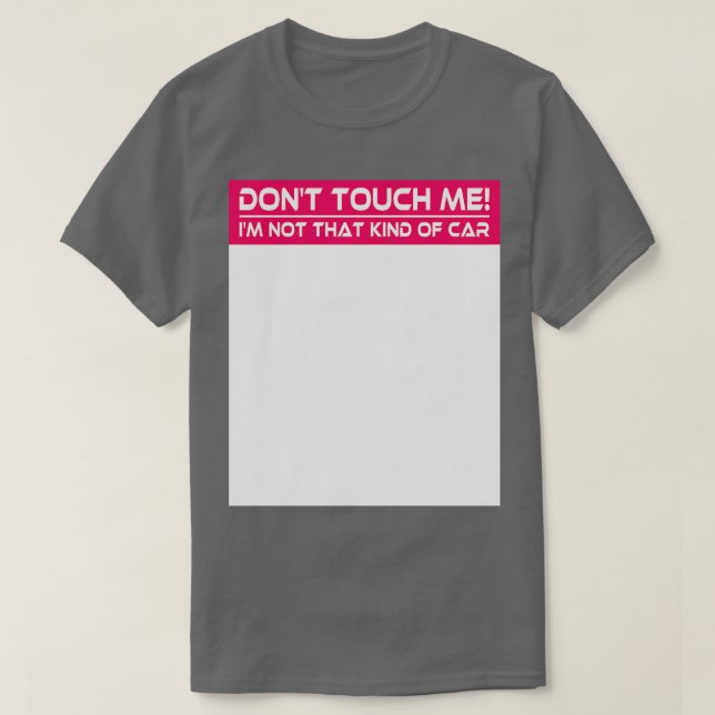 Rör mig inte så roligt. t shirt (Design framsida)
