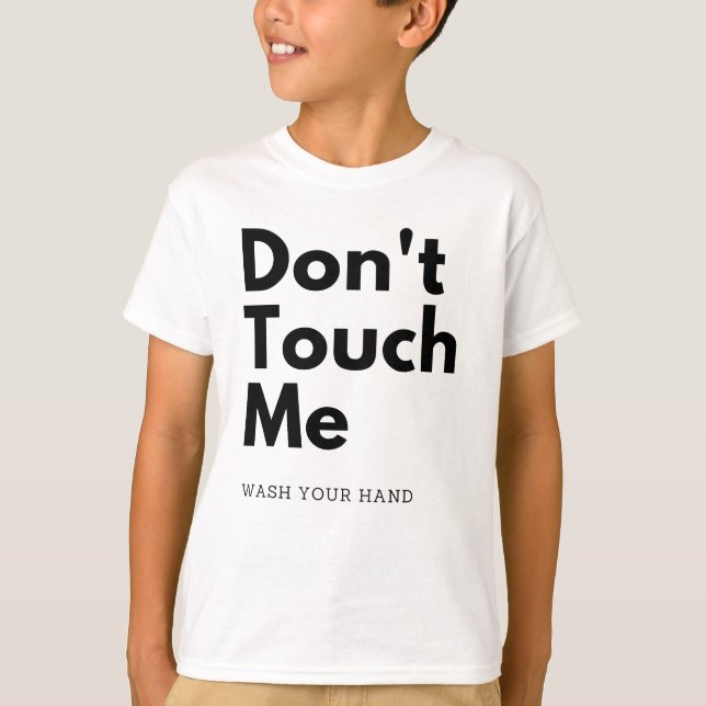 Rör mig inte, tvätta din hand t shirt (Framsida)