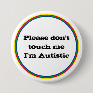 Rör mig inte vid Autistic Autism Awareness Knapp