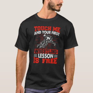 Rör mig och din första brottande lektion är fri. t shirt