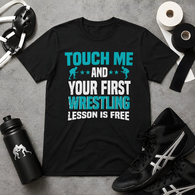 Rör mig och din första brottningslektion är gratis t shirt (Skapare uppladdad)