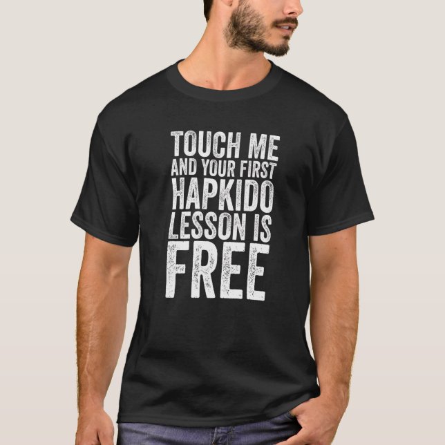 Rör mig och din första hapkido-lektion är gratis t shirt (Framsida)