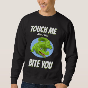 Rör mig och jag Bitor dig Sarcastic Lång Ärmad Tröja