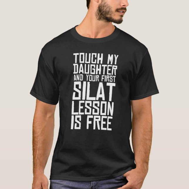 Rör min dotter och din första Silat Lesson är fri T Shirt (Framsida)