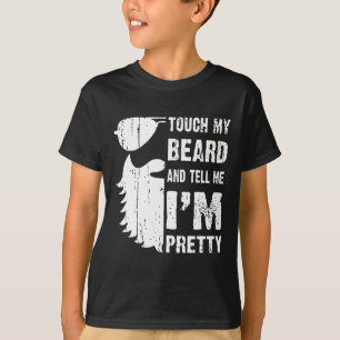 Rör Min Skägg Och Berätta För Mig Att Jag Är Snygg T Shirt