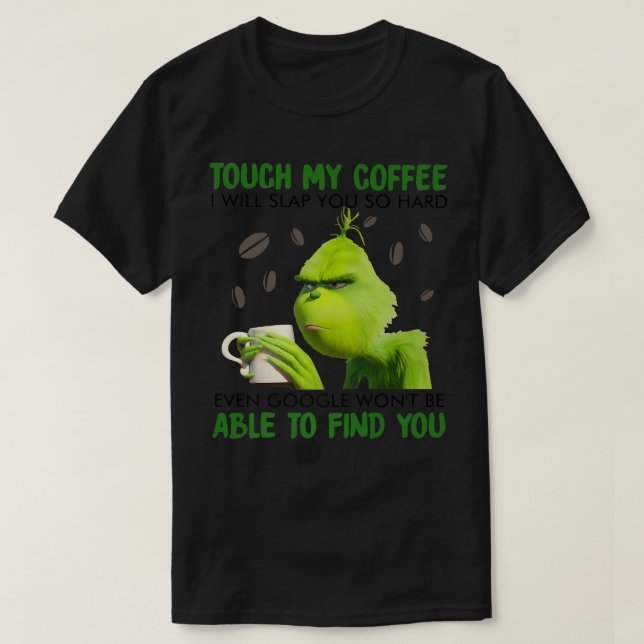 Rör mitt kaffe, jag ska slå dig så hårt t shirt (Design framsida)