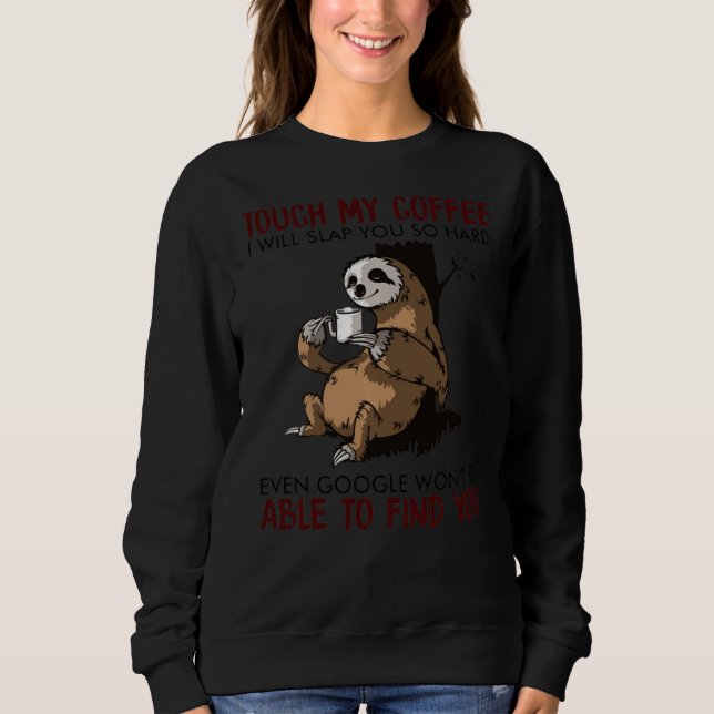 Rör mitt kaffe, jag ska sno dig så hårt, till och  t shirt (Framsida)