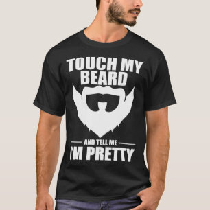 Rör mitt skägg och säg att jag är Söt Beared Manar T Shirt